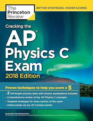 Cracking the AP Physics C Exam, 2018 Edition