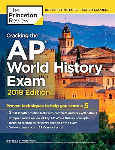 Cracking the AP World History Exam, 2018 Edition