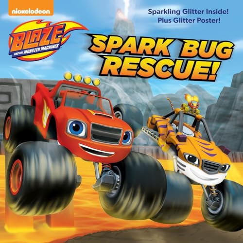 Spark Bug Rescue! (Blaze and the Monster Machines) By Mary Tillworth ...