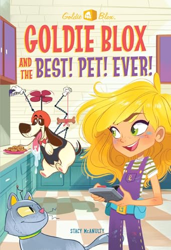 Goldie Blox and the Best! Pet! Ever! (GoldieBlox)