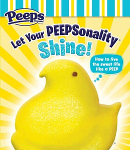 Let Your Peepsonality Shine! (Peeps) 