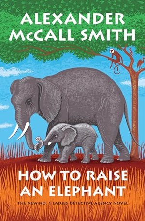 How to Raise an Elephant