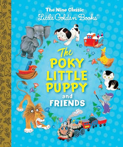 The Poky Little Puppy and Friends: The Nine Classic Little Golden Books 