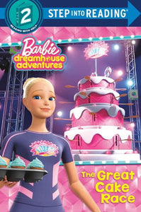 The Great Cake Race (Barbie Dreamhouse Adventures) 