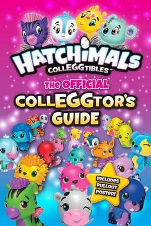 Hatchimals CollEGGtibles: The Official CollEGGtor's Guide