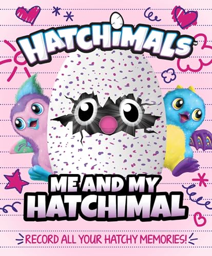 Me and My Hatchimal