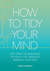 How to Tidy Your Mind 