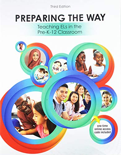 Preparing the Way: Teaching ELs in the PreK-12 Classroom