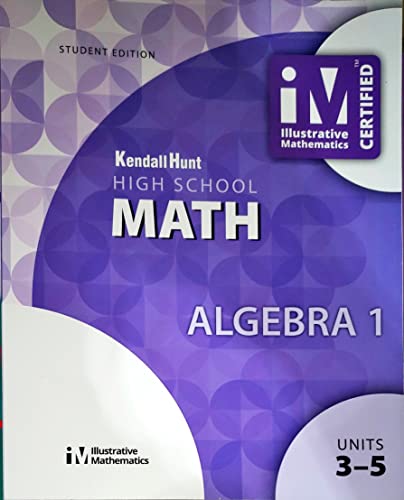 Illustrative Mathematics, High School Math, Algebra 1, Student Workbook, Book 2, Units 3-5, c.2019, 9781524991050, 1524991058