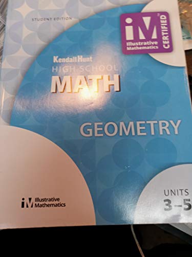 KENDALL HUNT HIGH SCHOOL MATH GEOMETRY UNITS 3-5