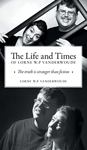 The Life and Times of Lorne W P Vanderwoude