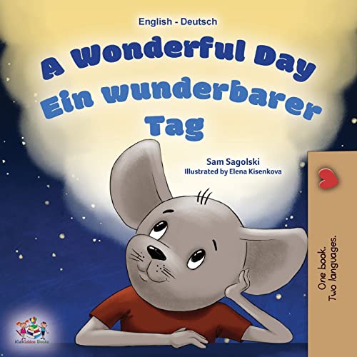 A A Wonderful Day (English German Bilingual Children's Book)
