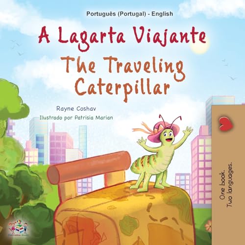 The The Traveling Caterpillar (Portuguese English Bilingual Book for Kids - Portugal)