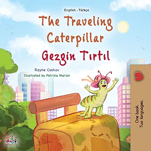 The The Traveling Caterpillar (English Turkish Bilingual Book for Kids)