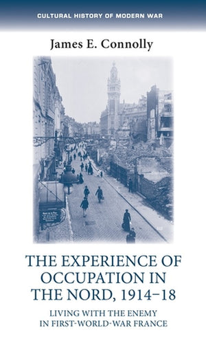 The Experience of Occupation in the Nord, 1914-18
