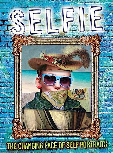 Selfie: The Changing Face of Self Portraits