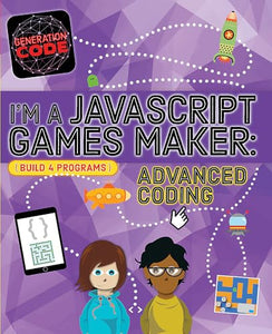 Generation Code: I'm a JavaScript Games Maker: Advanced Coding 