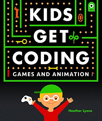 Kids Get Coding: Games and Animation