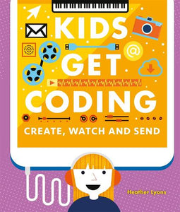Kids Get Coding: Create, Watch and Send 