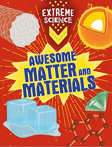 Extreme Science: Awesome Matter and Materials