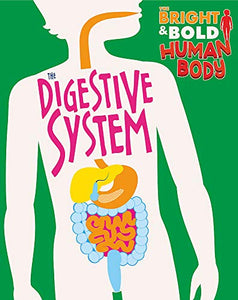 The Bright and Bold Human Body: The Digestive System 