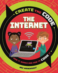 Create the Code: The Internet 