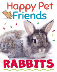 Happy Pet Friends: Rabbits 