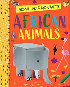 Animal Arts and Crafts: African Animals 