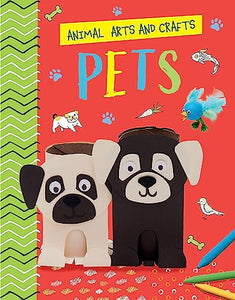 Animal Arts and Crafts: Pets 