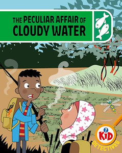 Kid Detectives: The Peculiar Affair of Cloudy Water 