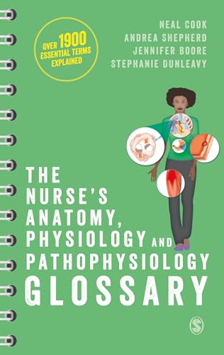 The Nurses Anatomy, Physiology and Pathophysiology Glossary
