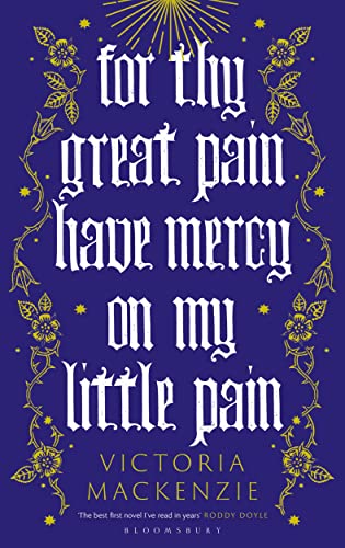 For Thy Great Pain Have Mercy On My Little Pain