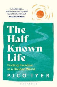 The Half Known Life 