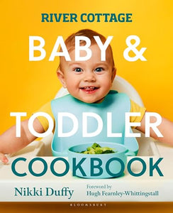 River Cottage Baby and Toddler Cookbook 