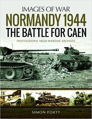 Normandy 1944: The Battle for Caen