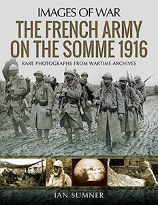 The French Army on the Somme 1916 