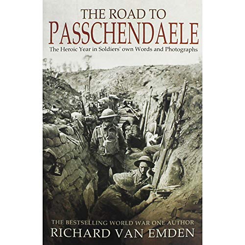 Richard Van Emden The Road to Passchendaele