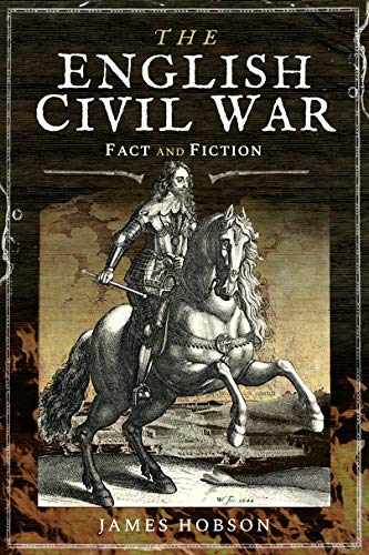 The English Civil War: In Fact and Fiction