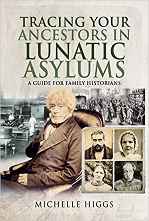 Tracing Your Ancestors in Lunatic Asylums