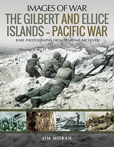 The Gilbert and Ellis Islands - Pacific War 