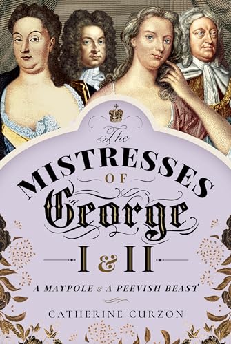 The Mistresses of George I and II