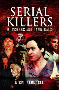 Serial Killers: Butchers and Cannibals 