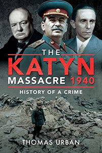 The Katyn Massacre 1940 