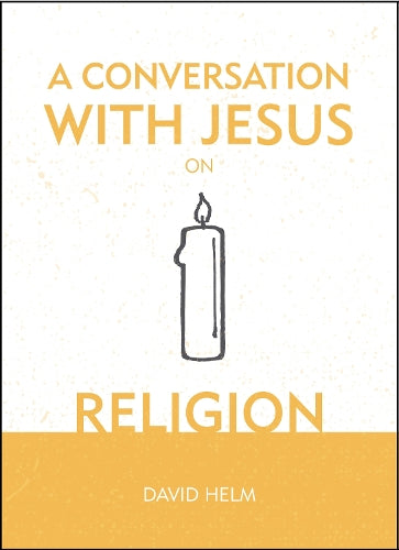 A Conversation With Jesus... on Religion