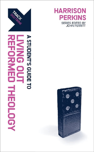 Track: A Student's Guide to Living Out Reformed Theology