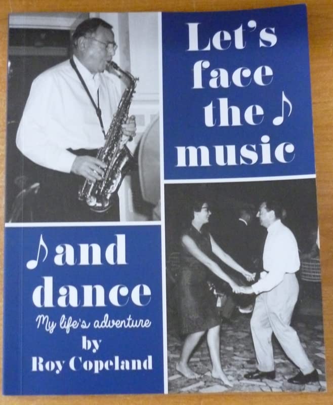 Let's Face the Music and Dance - My Life's Adventures