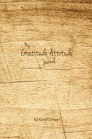 My Gratitude Attitude Journal