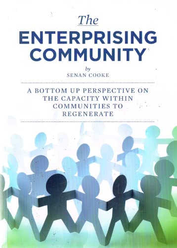 The Enterprising Community: A Bottom Up Perspective on the Capacity Within Communities to Regenerate