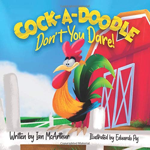 COCK-A-DOODLE Don't You Dare!