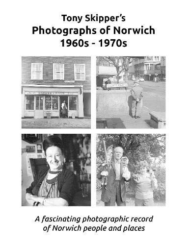 Tony Skipper's Photographs of Norwich 1960s - 1970s